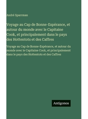 预订 Voyage au Cap de Bonne-Espérance, et autour du monde avec le Capitaine Cook, et principalement dans le pays des Ho