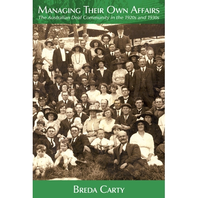 预订 Managing Their Own Affairs: The Australian Deaf Community in the 1920s and 1930s: 9781944838102