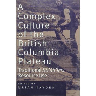 预订 A Complex Culture of the British Columbia Plateau: Traditional Stl’atl’imx Resource Use 不列颠哥伦比亚省高原的复