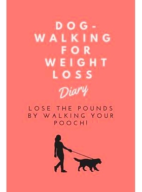 预订 Dog-Walking For Weight Loss Diary: Lose the pounds by walking your pooch!: 9781792977534