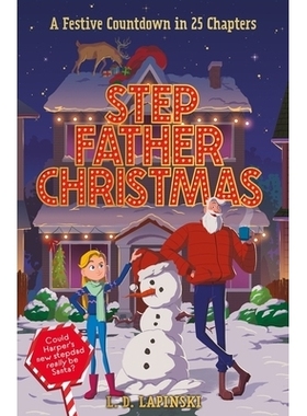 预订 Stepfather Christmas: A heartfelt funny festive story that sparkles with Christmas wonder and magic! 继父圣诞节：一
