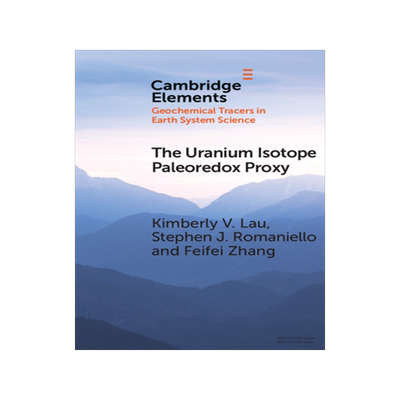 【预订】The Uranium Isotope Paleoredox Proxy