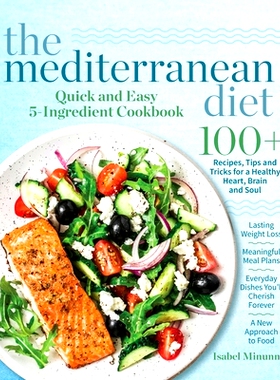 预订 The Mediterranean Diet Quick and Easy 5-Ingredient Cookbook: 100+ Recipes, tips and tricks for a healthy heart, bra