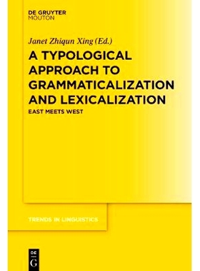 预订 A Typological Approach to Grammaticalization and Lexicalization: East Meets West 语法化和词汇化的类型学方法：东方与