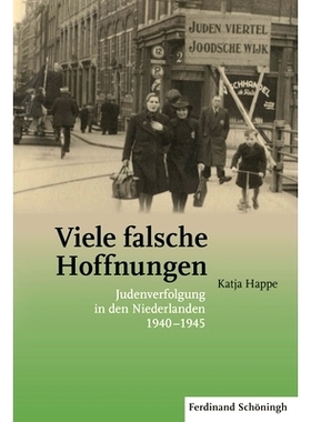 预订 Viele falsche Hoffnungen: Judenverfolgung in den Niederlanden 1940–1945 许多虚假的希望：1940-1945 年荷兰对犹太人的