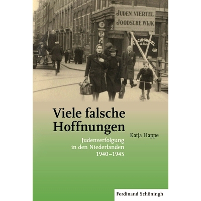 预订 Viele falsche Hoffnungen: Judenverfolgung in den Niederlanden 1940–1945 许多虚假的希望：1940-1945 年荷兰对犹太人的