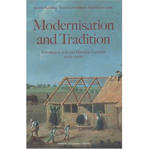 预订 Modernisation & Tradition in Manorial Societies: European Local & Manorial Societies 1500-1900 庄园社会的现代与传统