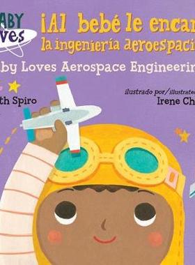 【预订】iel Bebe Adora La Ingenieria Aeroespacial! / Baby Loves Aerospace Engineering!