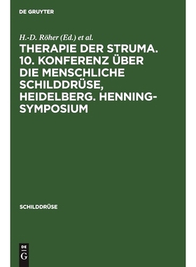 预订 Therapie der Struma. 10. Konferenz über die menschliche Schilddrüse, Heidelberg. Henning-Symposium: 9783110136920