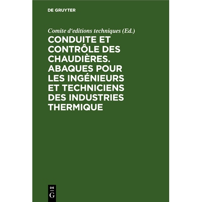 预订 Conduite et contrôle des chaudières. Abaques pour les ingénieurs et techniciens des industries thermique: 978348