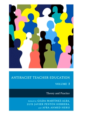 预订 Antiracist Teacher Education: Theory and Practice, Volume 1 反种族主义教师教育：理论与实践，第 1 卷: 9781475865561