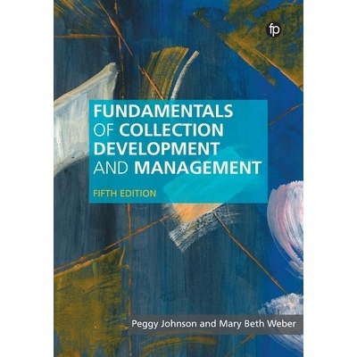 预订 Fundamentals of Collection Development and Management 馆藏开发与管理基础: 9781783307470
