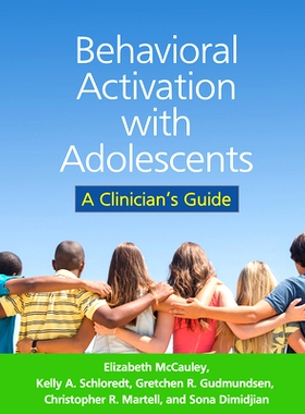 预订 Behavioral Activation with Adolescents: A Clinician’s Guide 青少年的行为激活：临床医生指南: 9781462523986