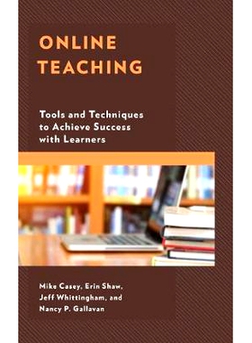 预订 Online Teaching: Tools and Techniques to Achieve Success with Learners 在线教学：与学习者取得成功的工具和技术: 9781