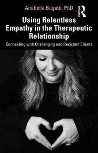 Relentless Empathy Therapeutic Using the Relationship 预订