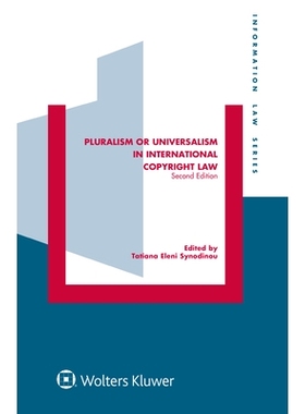 预订 Pluralism or Universalism in International Copyright Law, Second Edition 国际著作权法中的多元主义还是普遍主义，*版: