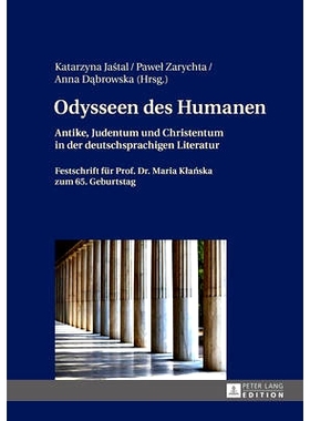 预订 Odysseen des Humanen: Antike, Judentum und Christentum in der deutschsprachigen Literatur- Festschrift für Prof. D