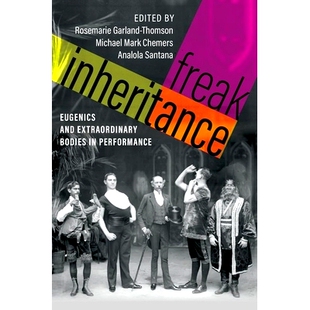 畸形遗传：优生学和超凡身体 9780197691137 Eugenics Bodies Extraordinary Inheritance and 表现 预订 Performance Freak