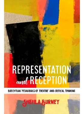 预订 Representation and Reception: Brechtian ’Pedagogics of Theatre’ and Critical Thinking: 9781433148507