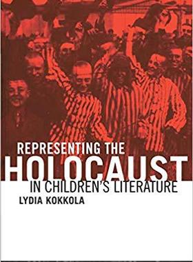 【预售】Representing the Holocaust in Children’s Literature