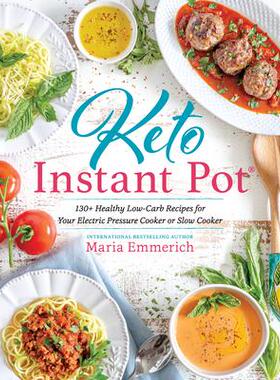 预订 Keto Instant Pot: 130+ Healthy Low-Carb Recipes for Your Electric Pressure Cooker or Slow CookerKeto Instant Pot：