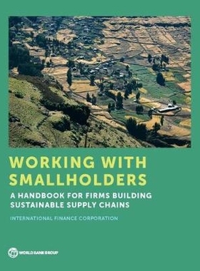 预订 Working with Smallholders: A Handbook for Firms Building Sustainable Supply Chains 与小农合作：建立可持续供应链的企