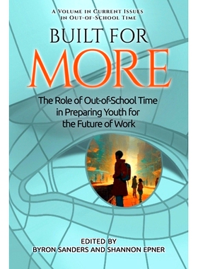 预订 Built for More: The Role of Out-of-School Time in Preparing Youth for the Future of Work: 9798887306315
