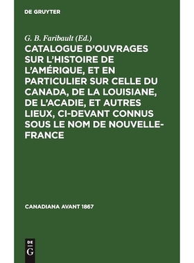 预订 Catalogue d’ouvrages sur l’histoire de l’Amérique, et en particulier sur celle du Canada, de la Louisiane, de l