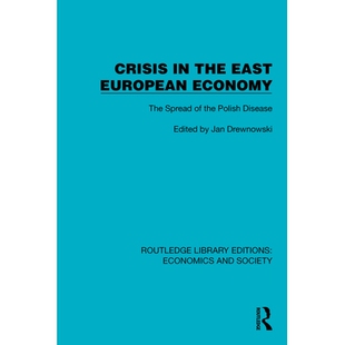 预订 Crisis in the East European Economy: The Spread of the Polish Disease 东欧经济危机：波兰疾病传播（重印版）: 9781041