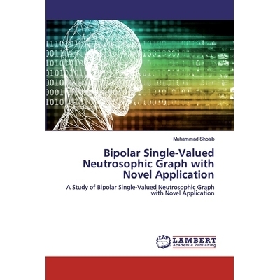 预订 Bipolar Single-Valued Neutrosophic Graph with Novel Application: A Study of Bipolar Single-Valued Neutrosophic Grap
