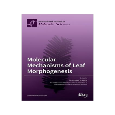 [预订]Molecular Mechanisms of Leaf Morphogenesis 9783036531632