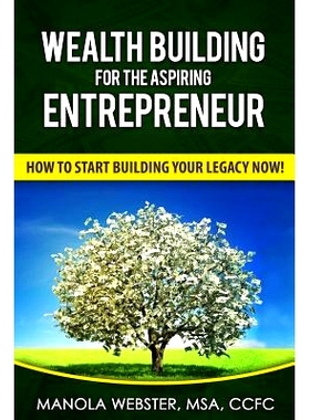 预订 Wealth Building For The Aspiring Entrepreneur: How To Start Building Your Legacy *W!: 9781537572307