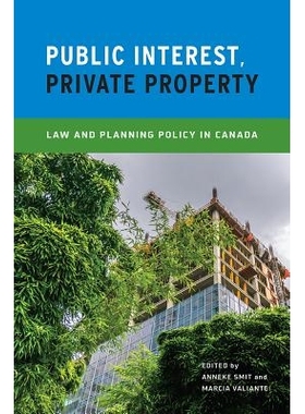 预订 Public Interest, Private Property: Law and Planning Policy in Canada 公共利益、私人财产：加拿大的法律与政策规划 重