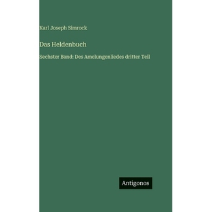 预订 Das Heldenbuch: Sechster Band: Des Amelungenliedes dritter Teil: 9783563998830