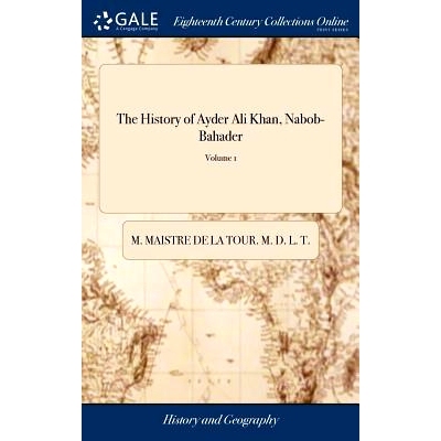 预订 The History of Ayder Ali Khan, Nabob-Bahader: Or, new Memoirs Concerning the East-Indies. With Historical Notes. In