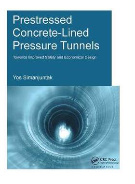 【预订】Prestressed Concrete-Lined Pressure Tunnels: Towards Improved Safety and Economical Design
