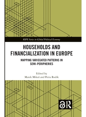 预订 Households and Financialization in Europe: Mapping Variegated Patterns in Semi-Peripheries 欧洲的家庭与金融化：半边
