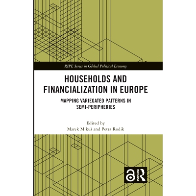 预订 Households and Financialization in Europe: Mapping Variegated Patterns in Semi-Peripheries 欧洲的家庭与金融化：半边