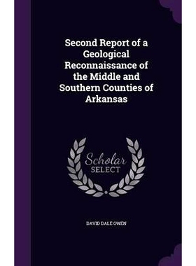 预订 Second Report of a Geological Reconnaissance of the Middle and Southern Counties of Arkansas: 9781357298395