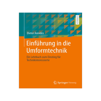 预订 Einfuhrung in die Umformtechnik: Ein Lehrbuch zum Einstieg fur Technikinteressierte