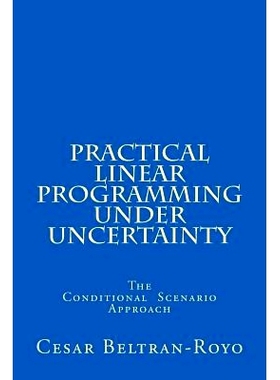 预订 Practical Linear Programming Under Uncertainty: The Conditional Scenario Approach: 9781976534454