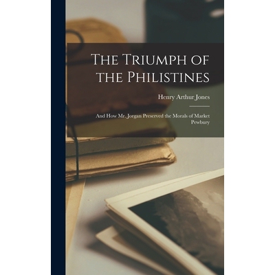 预订 The Triumph of the Philistines: And How Mr. Jorgan Preserved the Morals of Market Pewbury 9781017884890