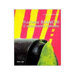 Rachele Bianchi. Il monumento colorato.