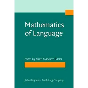 预订 Mathematics of Language. Proceedings of a conference held at the University of Michigan, Ann Arbor, October 1984.: