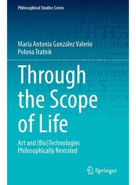 预订 Through the Scope of Life: Art and (Bio)Technologies Philosophically Revisited通过生命的范围：艺术与（生物）技术哲