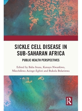 预订 Sickle Cell Disease in Sub-Saharan Africa: Public Health Perspectives 撒哈拉以南非洲的镰状细胞病：公共卫生展望: 978