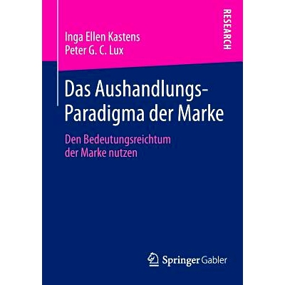 预订 Das Aushandlungs-Paradigma der Marke: Den Bedeutungsreichtum der Marke nutzen 品牌谈判范例: 9783658021955