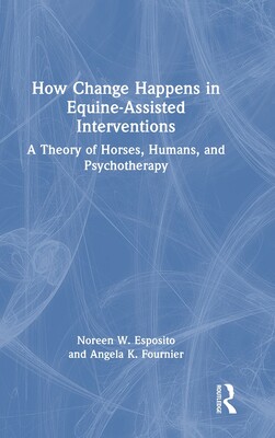 [预订]How Change Happens in Equine-Assisted Interventions