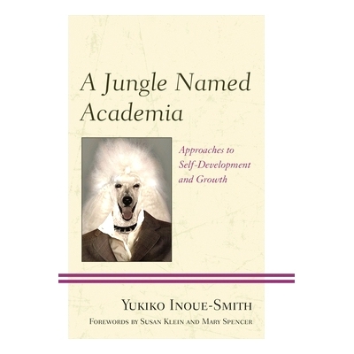 预订 A Jungle Named Academia: Approaches to Self-Development and Growth 自我发展与成长的途径: 9780761866701
