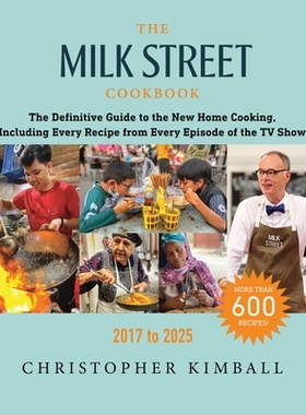预订 Milk Street Cookbook: Definitive Guide to the New Home Cooking,Including Every Recipe... 牛奶街食谱：新家常菜的*指